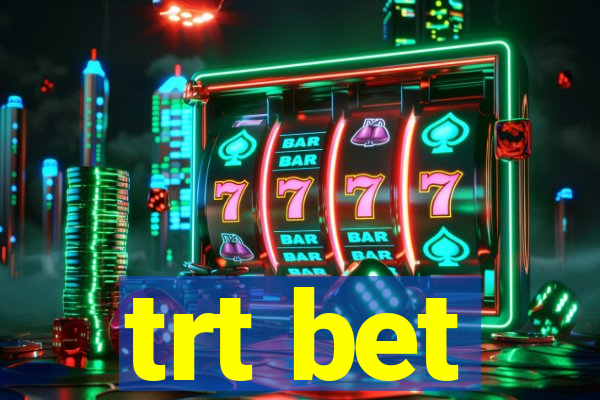 trt bet